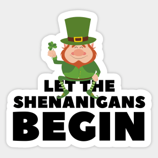 Let the Shenanigans Begin - St. Patrick's Day gift for men Sticker